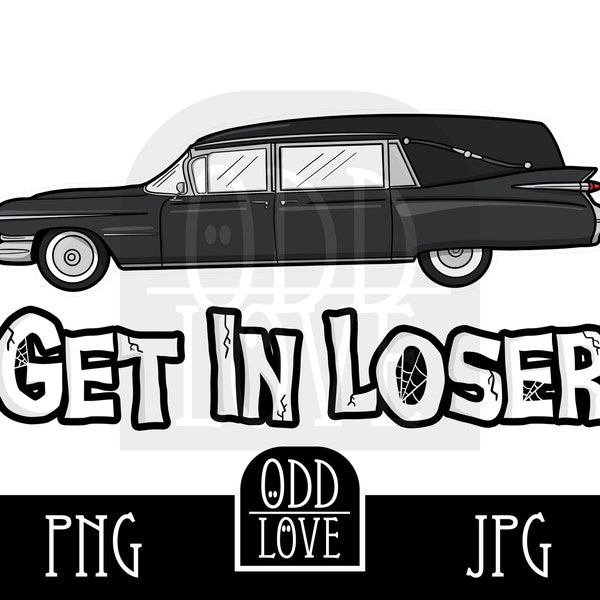 Get In Loser Hearse, Funny Gothic Illustration, JPG, PNG File For Sublimation, Oddity Design, Mortician Funeral Director, Goth Aesthetic