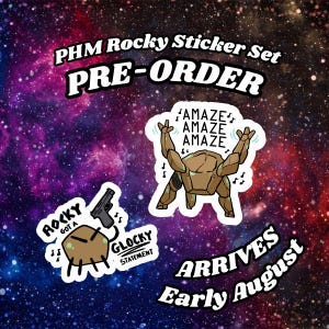 May include: A PHM Rocky sticker set pre-order featuring two cartoon rock characters. One sticker shows a brown rock with arms raised and the text AMAZE AMAZE AMAZE. The other shows a brown rock holding a black handgun with the text Rocky got a GLOCKY STATEMENT. The background is a purple and blue galaxy print with text stating ARRIVES Early August.