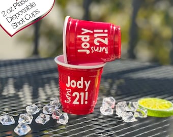 Personalized Shot Glasses, Shot Cups Plastic Cups, 2oz Solo Cups, Plastic glasses, Custom Dirty Thirty, Legal AF, 21 bday cups, Set of 10.