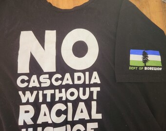No Cascadia without Racial Justice Shirt