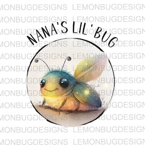 Nana&#39;s Little Bug PNG | Lightening Bug Png | Digital Download |  sublimation |  Printable Art