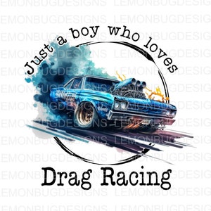 Gewoon een jongen die van Drag Racing houdt png, Drag Racing png, Draai ze en verbrand ze png, Hotrod png, Drag Strip PNG, Digitaal, Sublimatie png
