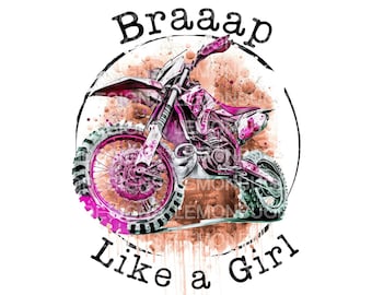 Braaap Like a Girl Motorcycle PNG: Mudding Clipart (Digital Download)