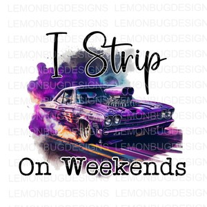 Drag Racing png, Los fines de semana me desnudo png, Hotrod png, Drag Strip PNG, Descarga digital, Sublimación png