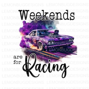 Drag Racing png, Weekends zijn voor Racing png, Hotrod png, Drag Strip PNG, Digitale download, Sublimatie png