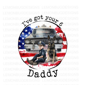 I&#39;ve Got your 6 PNG, Police Officer png, k-9 PNG, Canine Unit PNG, Digital Download,  sublimation,  Printable Art