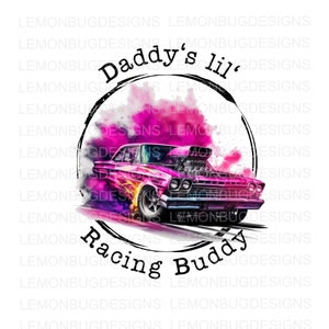Drag Racing png, Daddy's Lil' Racing Buddy png, Hotrod png, Drag Strip PNG, Digitale download, Sublimatie png