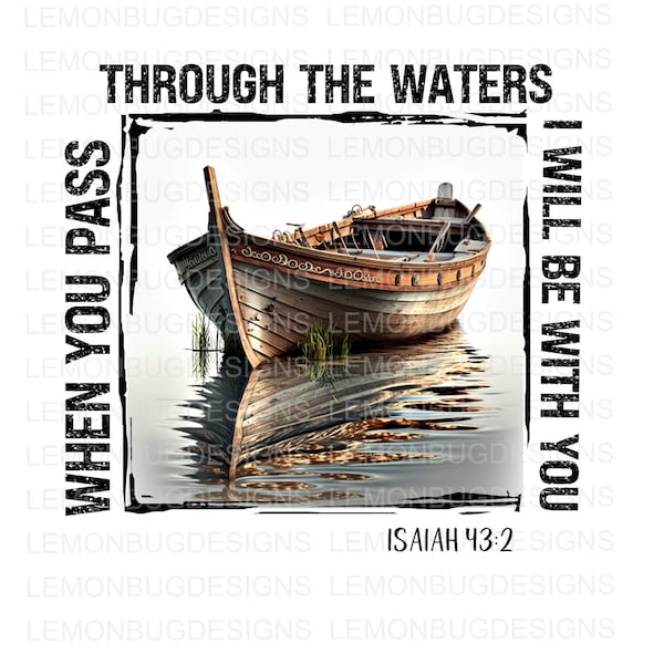 When You Pass Through The Waters PNG ,Religous PNG, Jesus png, Transfer File , PNG,  Digital File, Printable Art, Tshirt print