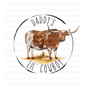 Daddy's Little Cowboy PNG, Future gate Opener png, Longhorn Cattle PNG, Longhorn PNG, Digitale Download, sublimatie, Afdrukbare kunst