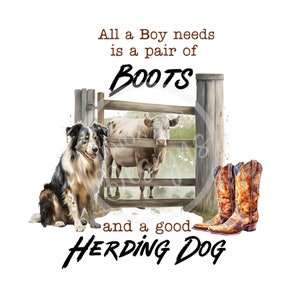 Alles, was ein Junge braucht png, Border Collie PNG, Cowboystiefel PNG, hüten Rinder PNG, Rinder png, Rinderfarm png, Sublimation Design