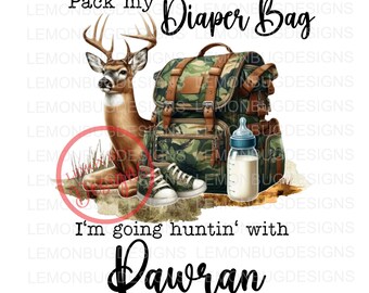Hunting with Daddy PNG: Deer, Diaper Bag Sublimation (Digital Download)
