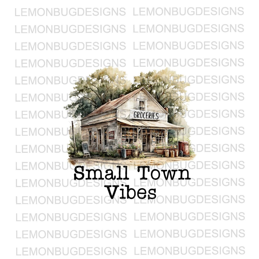 Small Town Vibes PNG, Small Town PNG, Country Store PNG, Country Png, Sublimation Png, Digital