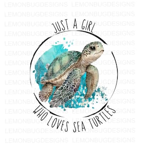 Just a Girl Who Loves Sea Turtles PNG |  Ocean PNG, Sea Turtle PNG, sublimation | Digital Download | Printable Art