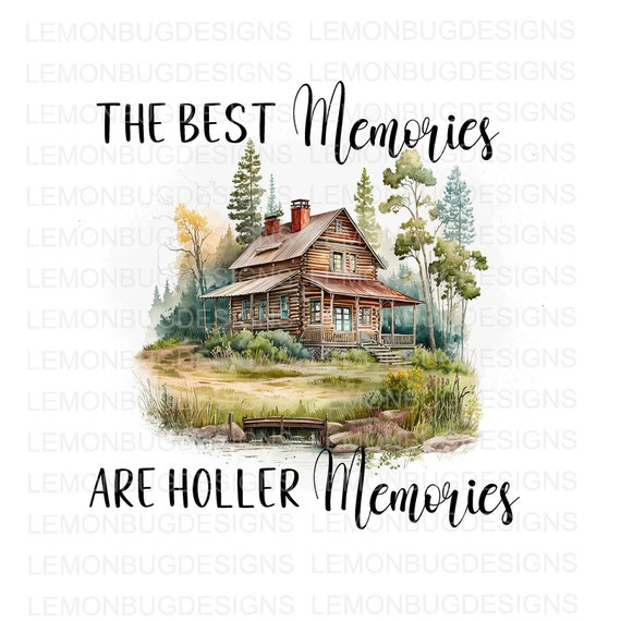 Best Memories Are Holler Memories Png Holler Livin PNG Country Png T shirt Design Printable Art West Virginia PNG Etsy