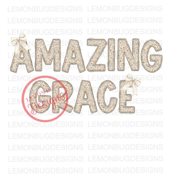 Amazing Grace PNG, Sublimation, Transfer File , Digital File, Printable Art