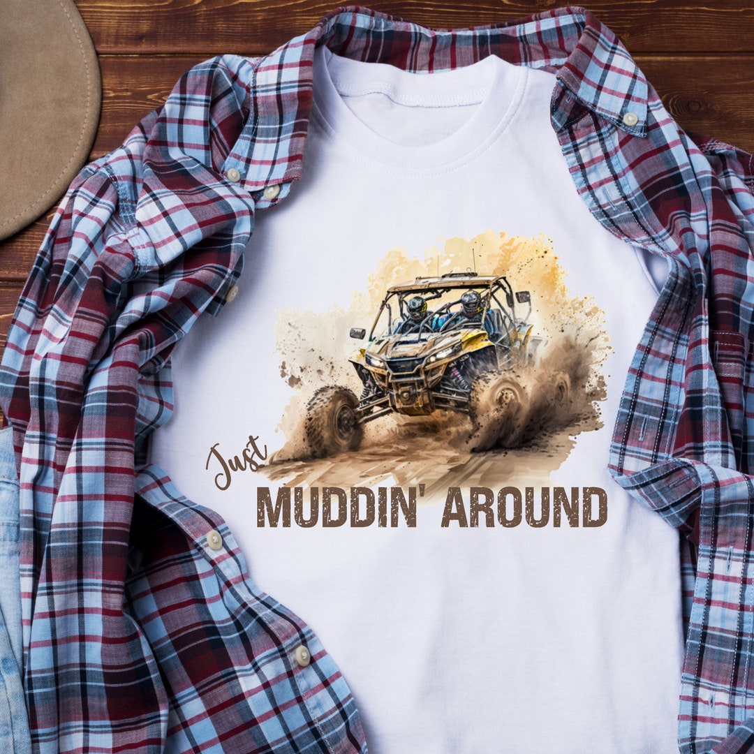 Just Muddin' Around PNG, Mud PNG, Mudding Png, UTV Png, Side by Side