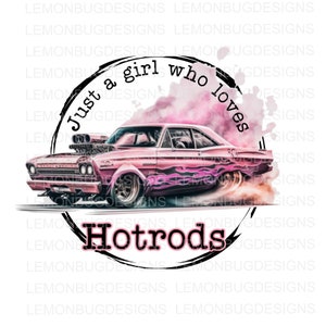 Gewoon een meisje dat van Hotrods houdt png, Drag Racing png, Draai ze en verbrand ze png, Hotrod png, Drag Strip PNG, Digitale download, Sublimatie png