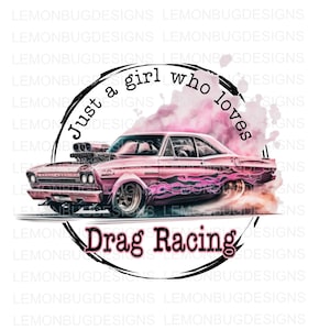 Gewoon een meisje dat van Drag Racing houdt png, Drag Racing png, Draai ze en verbrand ze png, Hotrod png, Drag Strip PNG, Digitaal, Sublimatie png