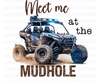 Meet Me at the Mudhole PNG: UTV Off Road Design (Digital Download)