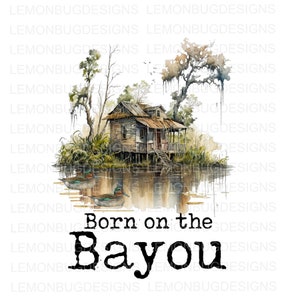 Born on the Bayou png, Louisiana png, Gone Fishin&#39; PNG, Bass PNG, Fishing PNG, Digital Download, Sublimation png,  Printable Art