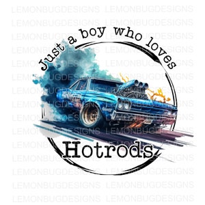 Gewoon een jongen die van Hotrods houdt png, Drag Racing png, Draai ze en verbrand ze png, Hotrod png, Drag Strip PNG, Digitale download, Sublimatie png