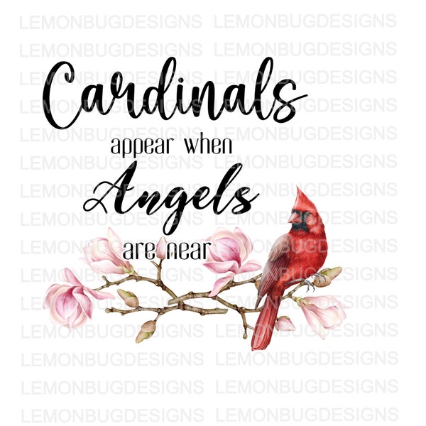 PNG, Cardinals Appear When Angels Are Near, Sublimation, digital download,  Rustic, Country , Farmhouse, Shabby, Cottage