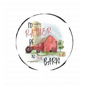 Preferirei essere al fienile png, Vita in fattoria png, Country Boy PNG / Trattore rosso PNG / Agricoltura Png / Download digitale / sublimazione