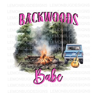 May include: A watercolor illustration of a campfire in the woods with a blue truck and a guitar. The text "Backwoods Babe" is written in pink letters.
