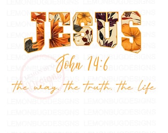 Jesus , John 14:6, The Way, The Truth, The Life PNG, Christian Digital Download