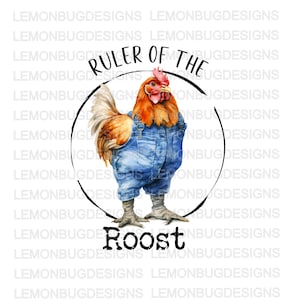 Ruler of the Roost PNG, Rooster PNG, sublimation png, Farmhouse PNG,  Rustic, Country, Printable Art