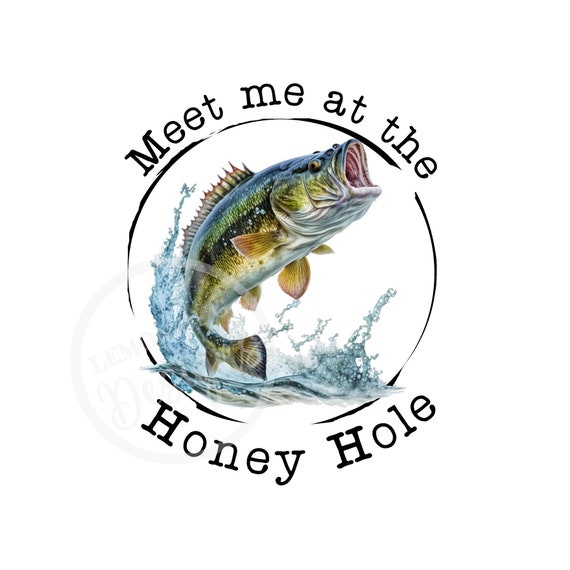 Gone Fishin' Bass PNG: Honey Hole Design (digital Download)