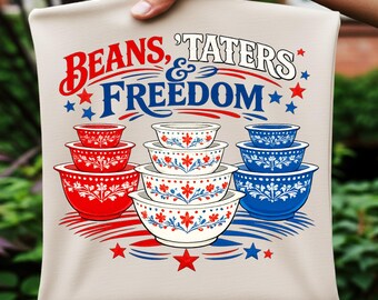 Beans 'Taters and Freedom PNG: Casserole Dish png, Fourth of July (Digital Download)