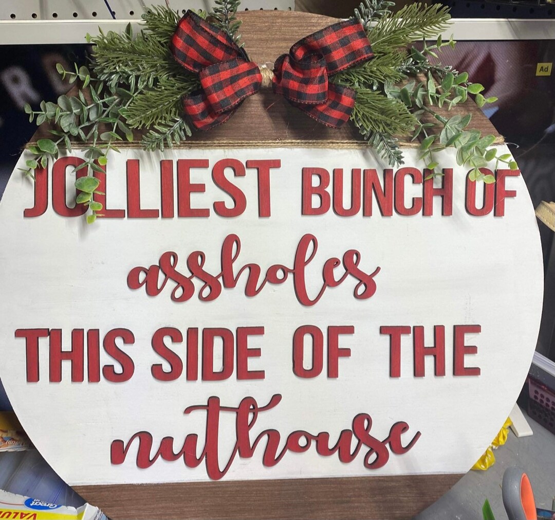 Jolliest Bunch of Assholes This Side of the Nuthouse Door - Etsy