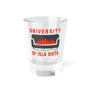 University of Isla Vista Shot Glass, Burning Couch Shot Glass, UCSB Alumni Gift, Santa Barbara Shot Glass, 1.5oz