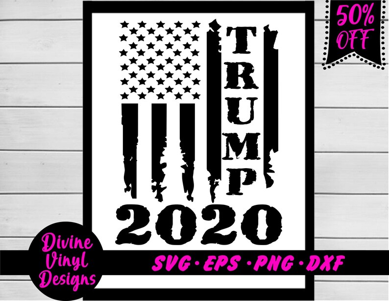 Trump 2020 American Flag Svg, Distressed Vintage Silhouette Cricut