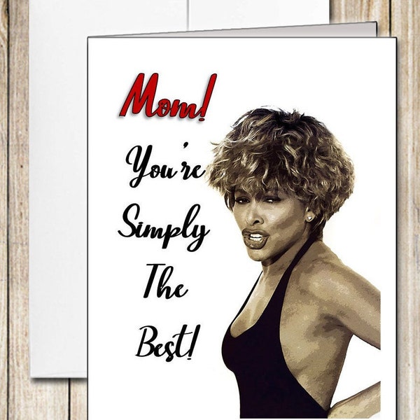 Tina Turner - Mother's Day or Any Occasion Mom Card - Simply the Best