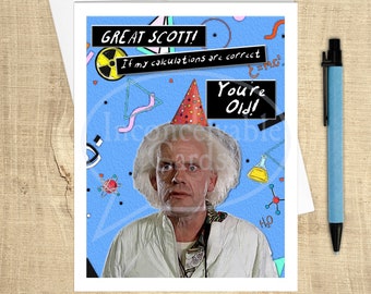 Great Scott You're Old! Funny Back to the Future - Birthday Greeting Card. 80s Pop Culture, Geek Birthday Card