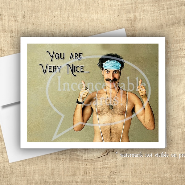 Borat - You Are Very Nice Card, funny birthday card, anniversary card, thinking of you card