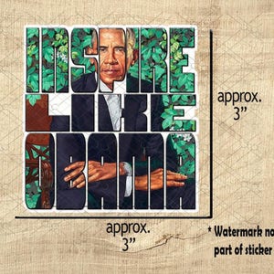 May include: A sticker featuring a portrait of Barack Obama with the words "Inspire Like Obama" in a green leafy design. The sticker is approximately 3 inches by 3 inches.