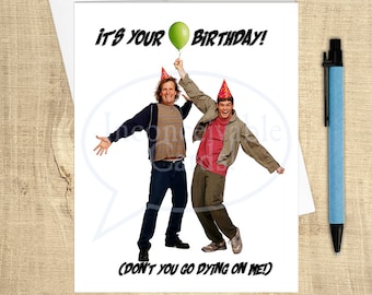 Funny &quot;Don&#39;t Go Dying On Me!&quot; Birthday Card, Dumb and D&#39;er *Limited Time: FREE postcard with qualifying purchase