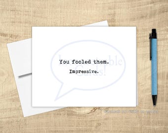You Fooled Them. Impressive. – Funny Encouragement & Achievement Card