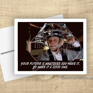 Funny Back to the Future Your Future Is What You Make It Card, congratulations, graduation card, anniversary card, 80s birthday image 1