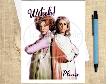 Witch Please Funny Greeting Card, Bewitched Birthday Friend Card
