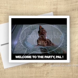 Bruce Willis Welcome to the Party Birthday Card FUNNY!