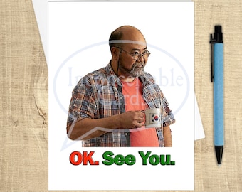 Kim's "OK SEE YOU!" Convenience Any Occasion Thinking About You Greeting Card- Funny - Humorous