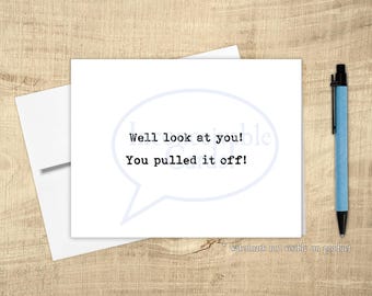 Well Look at You! You Pulled It Off! – Funny Congratulations Card