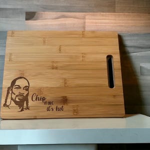 Snoop inspired, “Chop it like it’s hot” custom cutting board.  Doggy dogg, kitchenware, cutting board, serving tray