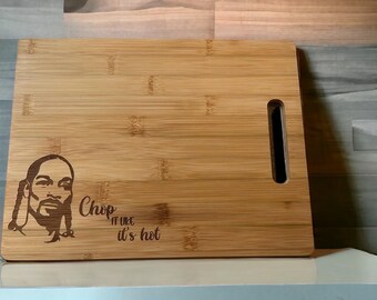 Snoop inspired, “Chop it like it’s hot” custom cutting board.  Doggy dogg, kitchenware, cutting board, serving tray