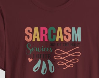 Tshirt drôle avec dictons, chemises à slogan sarcastique, t-shirts sarcastiques, chemise sarcasme, sarcasme, l'un des nombreux services que je propose