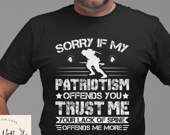 Sorry If My Patriotism Offends You Funny Shirt Gift, Adult Humor Sarcastic Shirt, Funny Women Outfit
